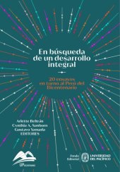 book En búsqueda de un desarrollo integral: 20 ensayos en torno al Perú del Bicentenario