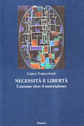 book Necessità e libertà. L'ateismo oltre il materialismo