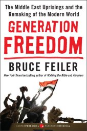 book Generation Freedom: The Middle East Uprisings and the Remaking of the Modern World