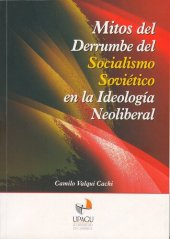 book Mitos del Derrumbe del Socialismo Soviético en la Ideología Neoliberal