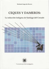 book Ceques y dameros: La reducción indígena de Santiago del Cercado (Lima)