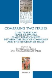 book Comparing Two Italies: Civic Tradition, Trade Networks, Family Relationships between the Italy of Communes and the Kingdom of Sicily