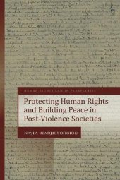 book Protecting Human Rights and Building Peace in Post-Violence Societies