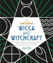 book Wicca and Witchcraft: Learn to Walk the Magikal Path with the God and Goddess