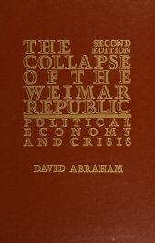 book The Collapse of the Weimar Republic: Political Economy and Crisis