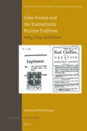 book Giles Firmin and the Transatlantic Puritan Tradition: Polity, Piety, and Polemic