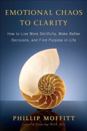 book Emotional Chaos to Clarity: How to Live More Skillfully, Make Better Decisions, and Find Purpose in Life