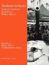 book The Right to Fight: African-American Marines in World War II