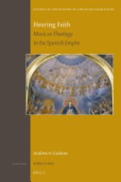 book Hearing Faith: Music as Theology in the Spanish Empire