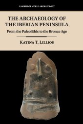 book The Archaeology of the Iberian Peninsula: From the Paleolithic to the Bronze Age