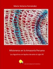 book Misioneros en la amazonía peruana. Los agustinos en Iquitos durante el siglo XX