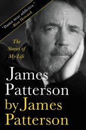 book James Patterson by James Patterson: The Stories of My Life