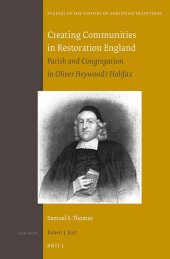 book Creating Communities in Restoration England: Parish and Congregation in Oliver Heywood's Halifax