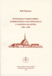 book Systrarnas verksamhet, undervisning och uppfostran i Vadstena Kloster 1384-1595