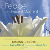 book Peace in the Present Moment by Eckhart Tolle and Byron Katie