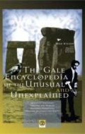 book The Gale Encyclopedia of the Unusual and Unexplained