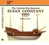 book The Colonial Merchantman Susan Constant, 1605 (Anatomy of the Ship)