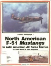 book The North American F-51 Mustangs in Latin American Air Force Service History