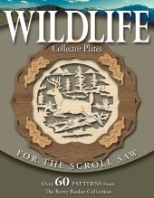 book Wildlife Collector Plates for the Scroll Saw: Over 60 Patterns from The Berry Basket Collection 