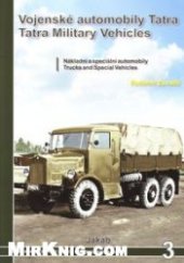 book Vojenske automobily Tatra v letech 1918 az 1945: nakladni a specialni automobily / Tatra military vehicles from 1918 to 1945: Trucks and Special Vehicles