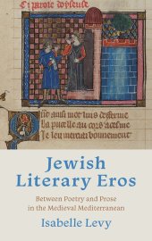 book Jewish Literary Eros: Between Poetry and Prose in the Medieval Mediterranean