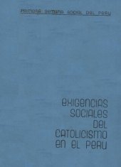 book Exigencias sociales del catolicismo en el Perú. Primera Semana Social del Perú