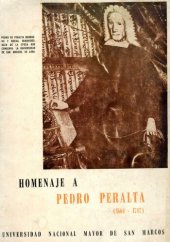 book Homenaje a Pedro Peralta (noviembre 26 - 1° diciembre). Programa de actuaciones y reproducción facsimilar de la obra de Peralta: "Oración que dixo el... Rector de esta Real Universidad de San Marcos a su Ilustre Claustro..." (1716)