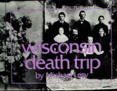 book Wisconsin death trip; with a preface by Warren Sesman.