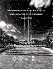 book Revisión histórica del proceso de urbanización en la ciudad de Tarapoto (San Martín, Perú)