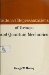 book Induced Representations of Groups and Quantum Mechanics