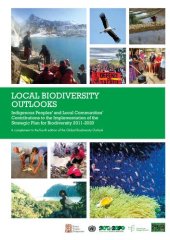 book Local Biodiversity Outlooks. Indigenous Peoples’ and Local Communities’ Contributions to the Implementation of the Strategic Plan for Biodiversity 2011-2020. A complement to the fourth edition of the Global Biodiversity Outlook