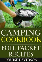 book Camping Cookbook: Foil Packet Recipes