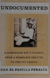 book Undocumented : a Dominican boy's odyssey from a homeless shelter to the Ivy League