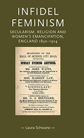 book Infidel feminism: Secularism, religion and women's emancipation, England 1830–1914