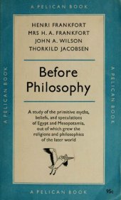 book Before Philosophy: The Intellectual Adventure of Ancient Man