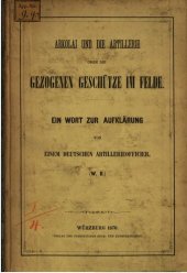 book Arkolai und die Artillerie oder die gezogenen Geschütze im Felde : Ein Wort zur Aufklärung von einem deutschen Artillerie-Offizier