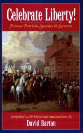 book Celebrate Liberty! Famous Patriotic Speeches & Sermons