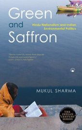 book Green and Saffron : Hindu Nationalism and Indian Environmental Politics