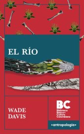 book El río: Exploraciones y descubrimientos en la selva amazónica