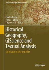 book Historical Geography, GIScience and Textual Analysis: Landscapes of Time and Place