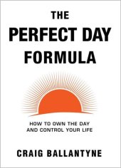 book The Perfect Day Formula: How to Own the Day and Control Your Life