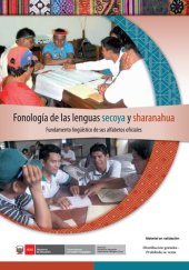 book Fonología de las lenguas secoya (aido pai, Tukano) y sharanahua (sharanawa, Pano). Fundamento lingüístico de sus alfabetos oficiales