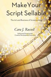 book Make Your Script Sellable : The Art and Business of Screenwriting