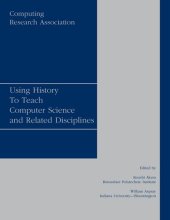 book Using History To Teach Computer Science and Related Disciplines