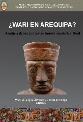 book ¿Wari en Arequipa? Análisis de los contextos funerarios de La Real (Castilla, Aplao)