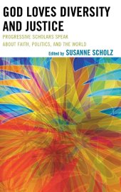 book God Loves Diversity and Justice: Progressive Scholars Speak about Faith, Politics, and the World