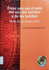 book Érase una vez el país del son del tambor y de las tumbas : Mvét de Eyi Muan-ndↄŋ