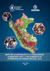 book Mapa de vulnerabilidad a la inseguridad alimentaria ante la recurrencia de fenómenos de origen natural 2015 (Perú)