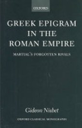 book Greek Epigram in the Roman Empire: Martial's Forgotten Rivals