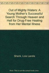 book Orthomolecular Medicine: Out of Mighty Waters: A Young Mother's Successful Search Through Heaven and Hell for Drug-Free Healing from Her Mental Illness